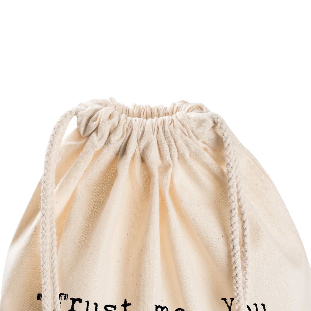 Drawstring bag "Trust me. You can... bag, gym bag, jute bag, sports bag, carrier bag, hipster, saying, sayings, funny, wisdom, quotes, Sayings Proverbs Wisdom Quotes Funny Wisdom Words