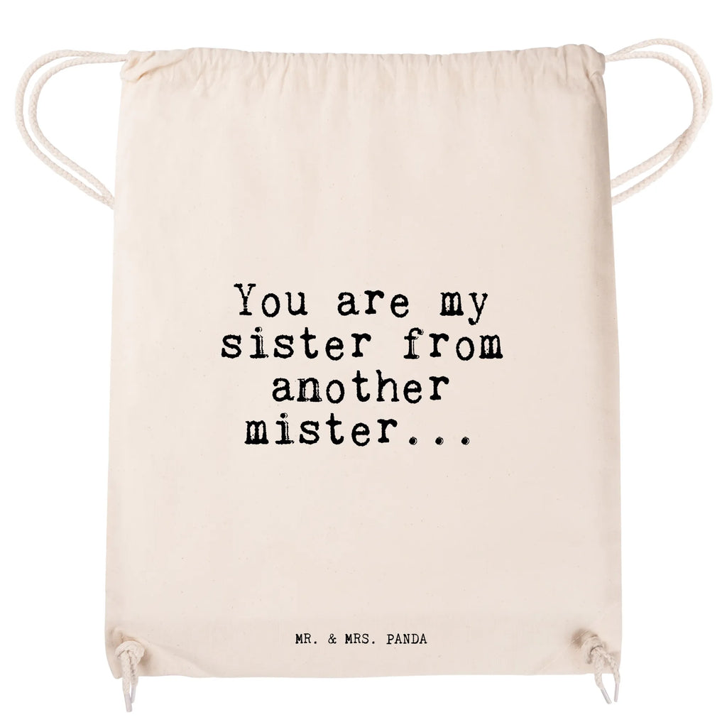 Drawstring bag You are my sister... gym bag, hipster, sports bag, bag, carrier bag, jute bag, saying, sayings, funny, wisdom, quotes, Sayings Proverbs Wisdom Quotes Funny Wisdom Words