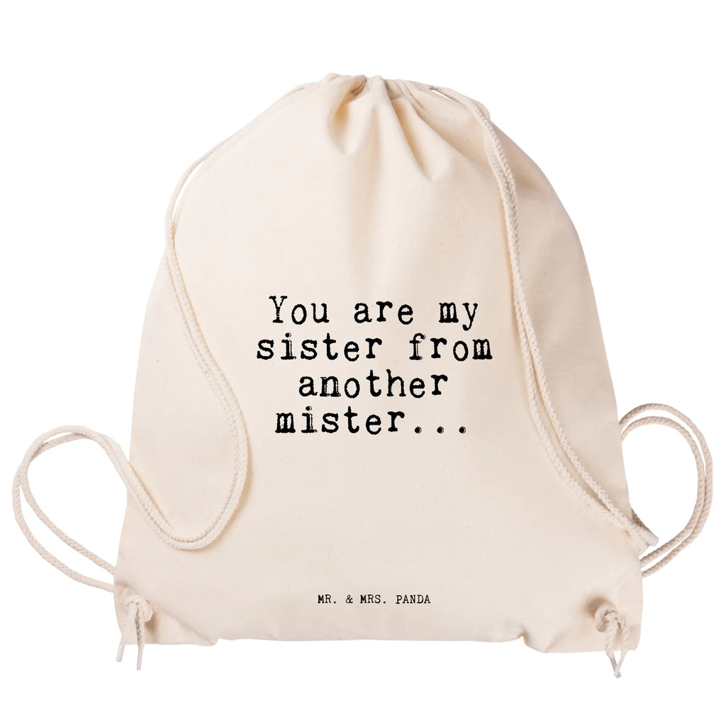 Drawstring bag You are my sister... gym bag, hipster, sports bag, bag, carrier bag, jute bag, saying, sayings, funny, wisdom, quotes, Sayings Proverbs Wisdom Quotes Funny Wisdom Words